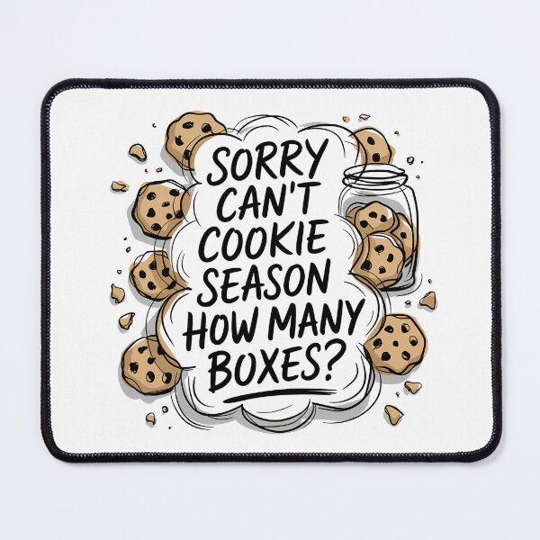 Item preview, Sorry Can't Cookie Season How Many Boxes - This fun gift is perfect for cookie lovers, baking enthusiasts, and dedicated fundraiser supporters. designed and sold by ZyziowskyArt.