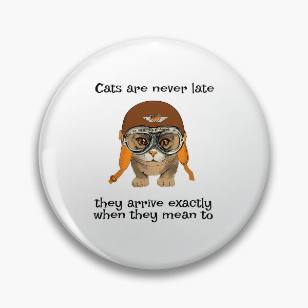 Item preview, Cats are never late — they arrive exactly when they mean to designed and sold by FRAZAstore.