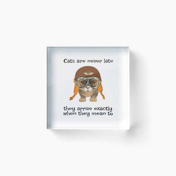 Item preview, Cats are never late — they arrive exactly when they mean to designed and sold by FRAZAstore.