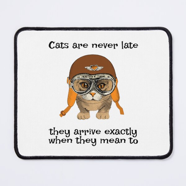 Item preview, Cats are never late — they arrive exactly when they mean to designed and sold by FRAZAstore.