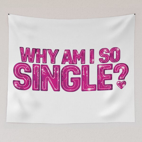 Item preview, Why Am I So Single? designed and sold by Backstage by Leyzel.