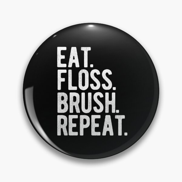 Item preview, EAT FLOSS BRUSH REPEAT - DENTAL CHECKUP designed and sold by Mclickster.