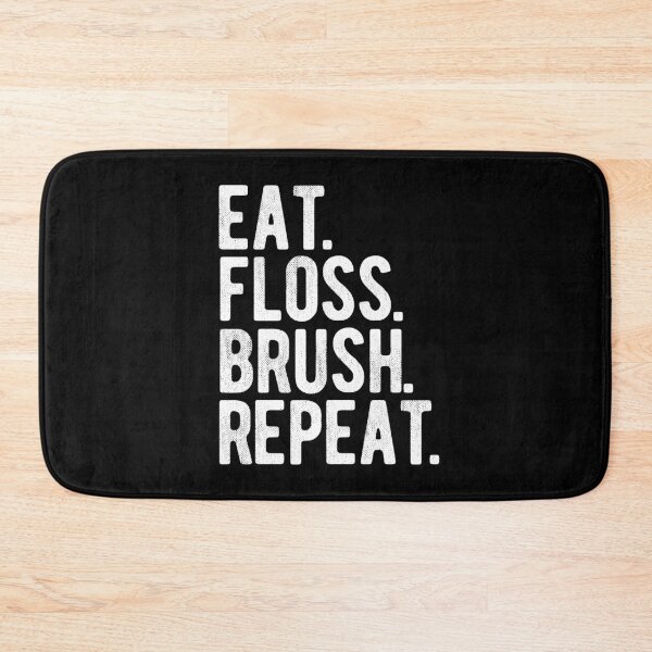 Item preview, EAT FLOSS BRUSH REPEAT - DENTAL CHECKUP designed and sold by Mclickster.