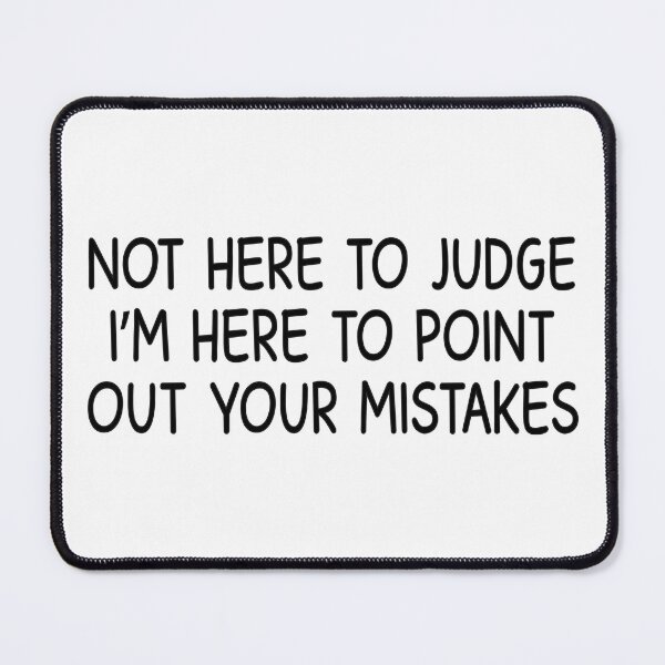 Item preview, i m here to point out your mistakes designed and sold by designing01Ar3.