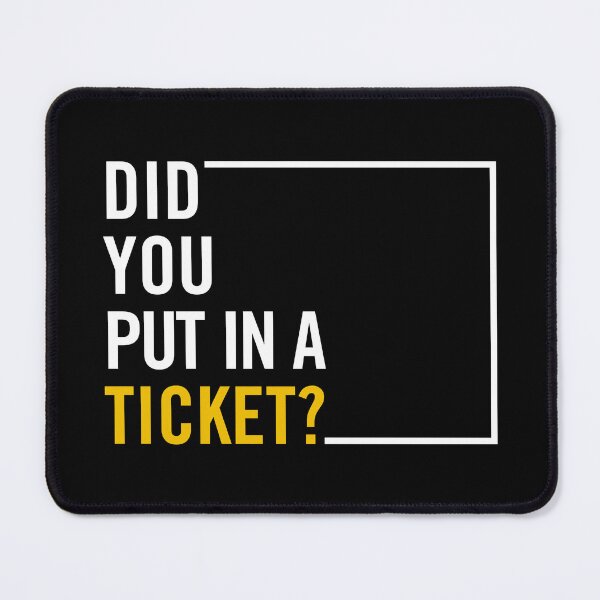 Item preview, "Did You Put in a Ticket? Funny IT Help Desk Humor - Tech Support Gift for IT Professionals and Geeks" designed and sold by artworkathome.