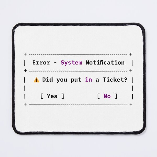 Item preview, Did You Put in a Ticket? Funny IT Meme designed and sold by HandicraftArt.