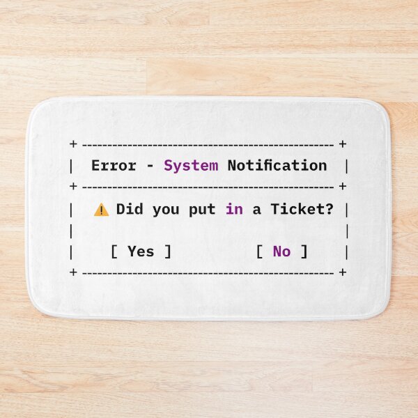 Item preview, Did You Put in a Ticket? Funny IT Meme designed and sold by HandicraftArt.