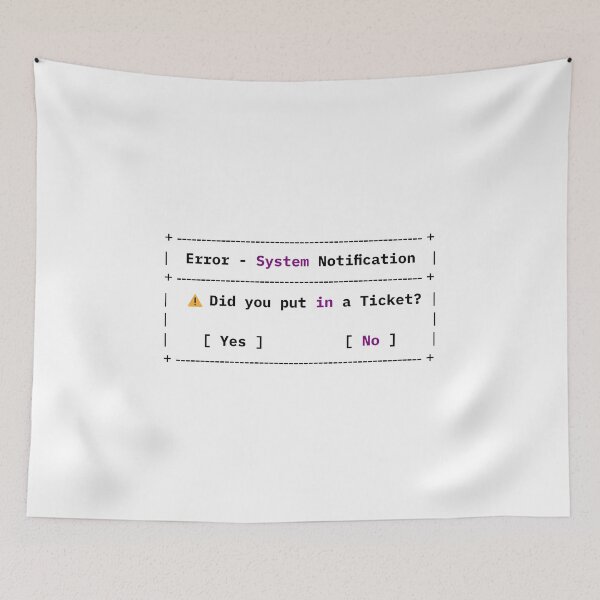 Item preview, Did You Put in a Ticket? Funny IT Meme designed and sold by HandicraftArt.