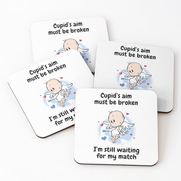 Item preview, Cupid’s aim must be broken. I’m still waiting for my match designed and sold by FRAZAstore.