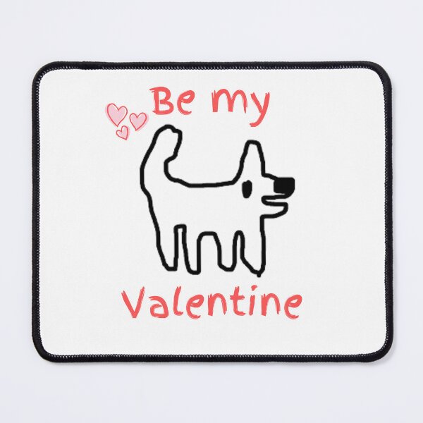 Item preview, Be my valentine - with Cute Crappy Dog - love and laughter designed and sold by TheRubberOnion.