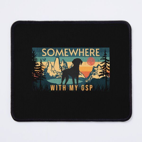 Item preview, Somewhere With My German Shorthaired Pointer Hiking  designed and sold by Guarddogdrive.