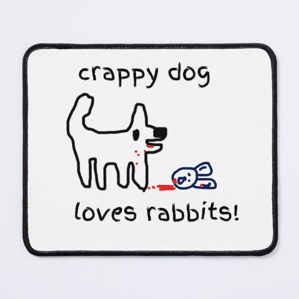 Item preview, Cute Crappy Dog - Crappy dog loves rabbits! designed and sold by TheRubberOnion.