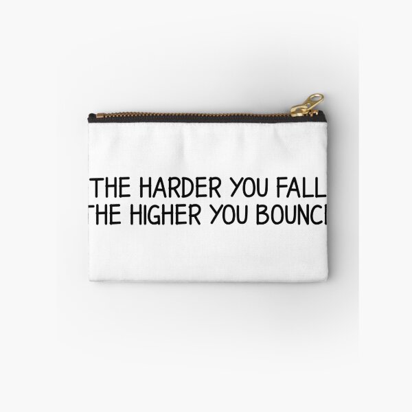 Item preview, The harder you fall the higher you bounce  designed and sold by designing01Ar3.