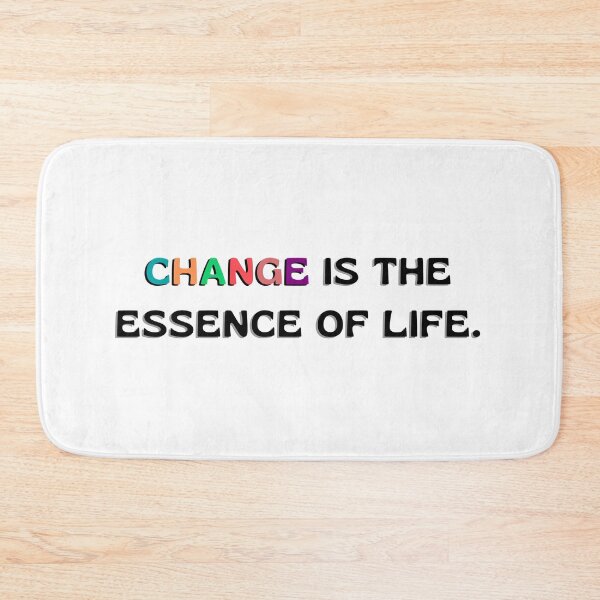 Item preview, Change is the essence of life. designed and sold by DedsStudio.