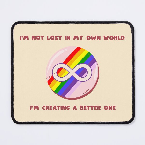 Item preview, I'm Not Lost in My Own World, I'm Creating a Better One designed and sold by Goddess888.