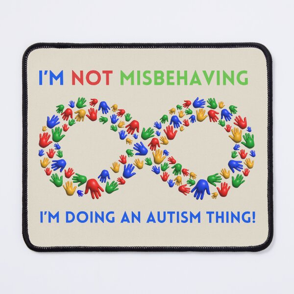 Item preview, I'm Not Misbehaving, I'm Doing an Autism Thing! designed and sold by Goddess888.