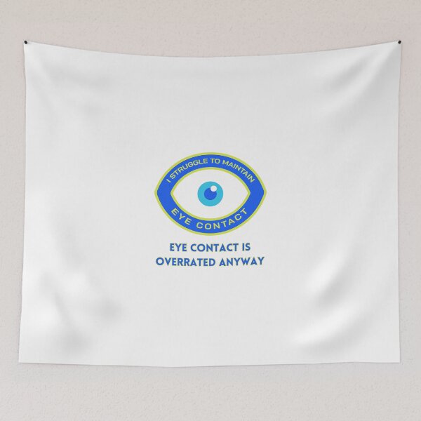 Item preview, I Struggle to Maintain Eye Contact designed and sold by Goddess888.