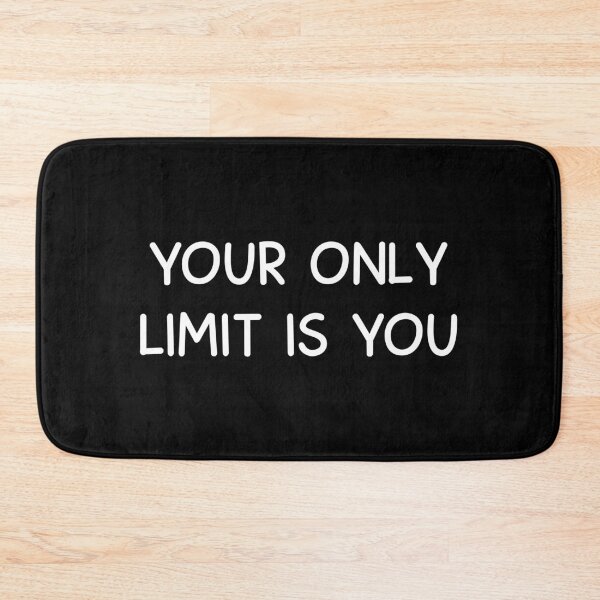 Item preview, YOUR ONLY LIMIT IS YOU designed and sold by designing01Ar3.