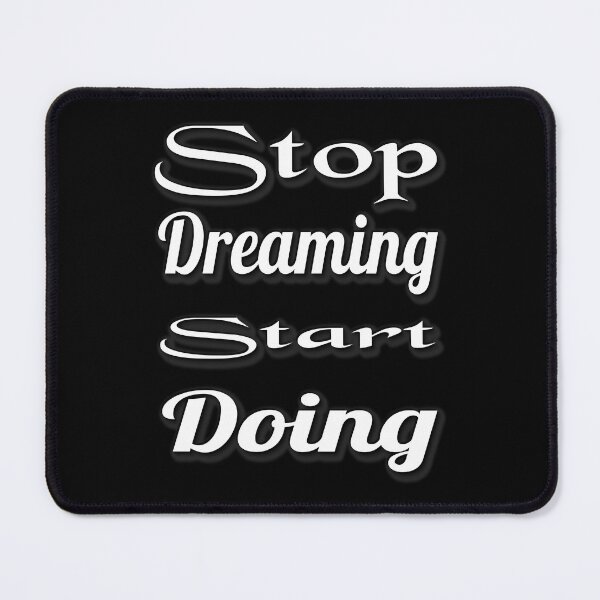 Item preview, Stop Dreaming, Start Doing: Motivational Quote designed and sold by Zakrytos ★★★★★.