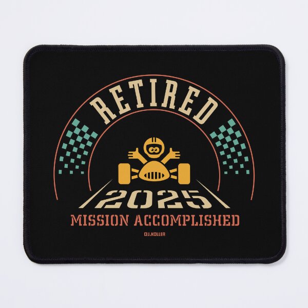 Item preview, Retired 2025 – Mission Accomplished (Retiree / Retirement Entry / 4C) designed and sold by MrFaulbaum.