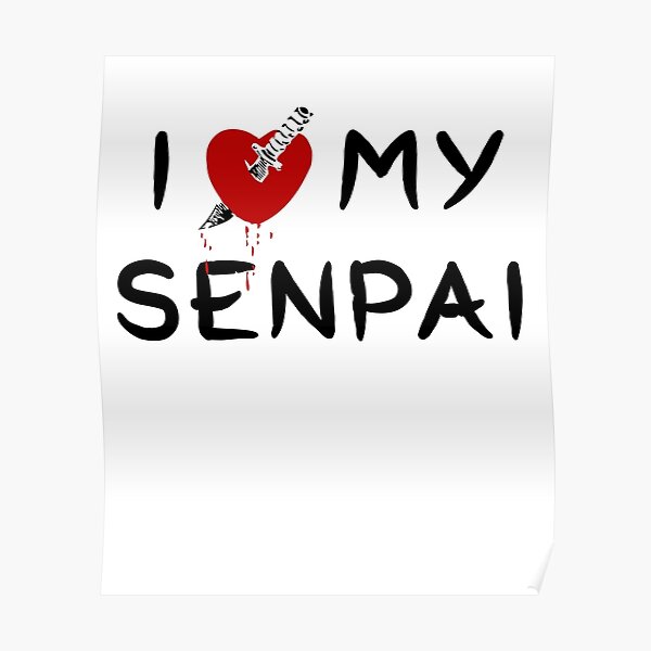 Yandere I Love My Senpai Anime For Otakus Poster By Redbubblenoob