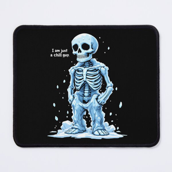 Item preview, I Am Just a Chill Guy Frozen Skelleton designed and sold by Davidpama.