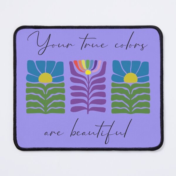 Item preview, Your True Colors are Beautiful - Abstract Flower - Black Text designed and sold by FaeryNuff.
