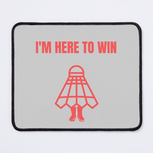 Item preview, Badminton I'm Here to Win the game designed and sold by SimpleUla.