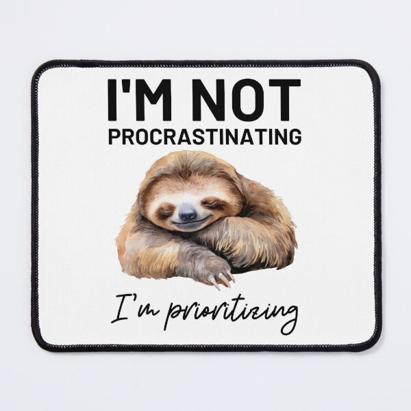 Item preview, I`m Not Procrastinating, I`m Prioritizing Sloth Humor designed and sold by Anniko Art Studio.