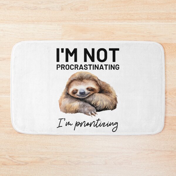 Item preview, I`m Not  Procrastinating, I`m Prioritizing  Sloth Humor designed and sold by Anniko Art Studio.