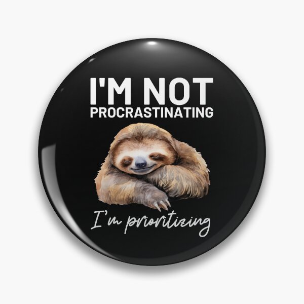 Item preview,  I`m Not  Procrastinating, I`m Prioritizing  Sloth Humor designed and sold by Anniko Art Studio.