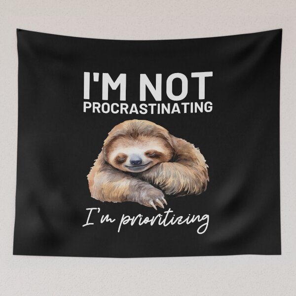 Item preview,  I`m Not  Procrastinating, I`m Prioritizing  Sloth Humor designed and sold by Anniko Art Studio.
