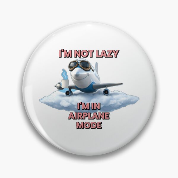 Item preview, I'm Not Lazy. I'm in Airplane Mode designed and sold by CreativeDomain.