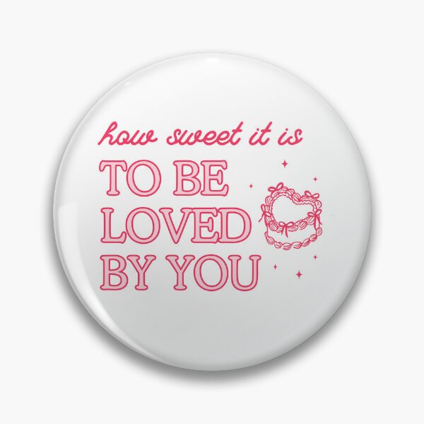Item preview, how sweet it is to be loved by you designed and sold by sophgrace0423.