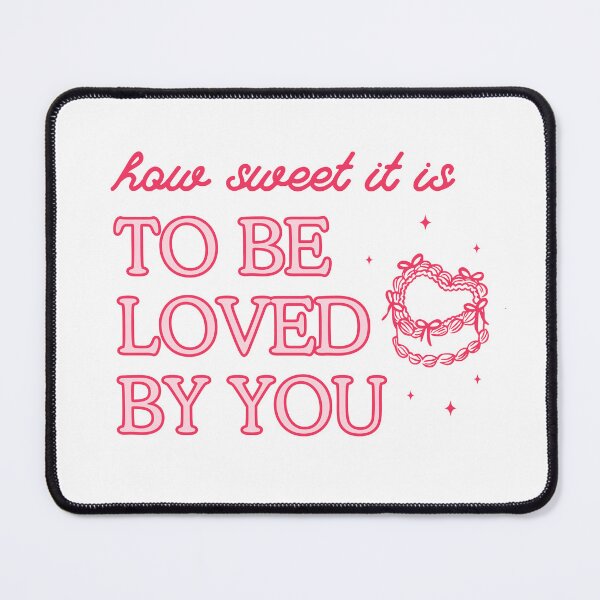 Item preview, how sweet it is to be loved by you designed and sold by sophgrace0423.