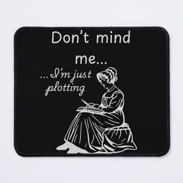 Item preview, Jane Austen Humor - Don't Mind Me, I'm Just Plotting designed and sold by Blueberry CC Designs.