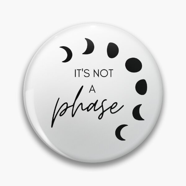 Item preview, It's Not A Phase designed and sold by Lauren Barnette.