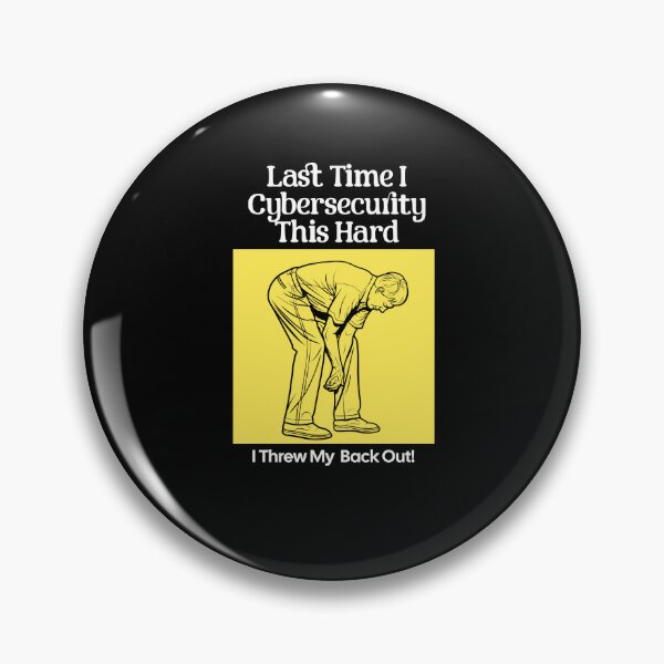 Item preview, Last Time I Cybersecurity This Hard, I Threw My Back Out - Funny Tech Design designed and sold by Teacher2Nerds.