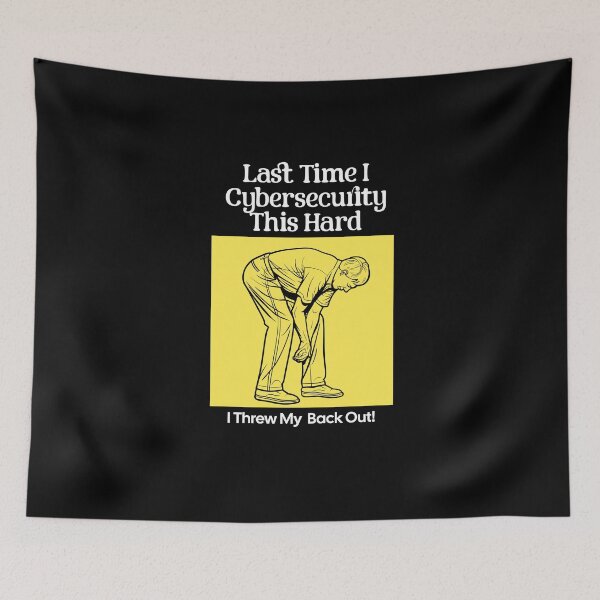 Item preview, Last Time I Cybersecurity This Hard, I Threw My Back Out - Funny Tech Design designed and sold by Teacher2Nerds.