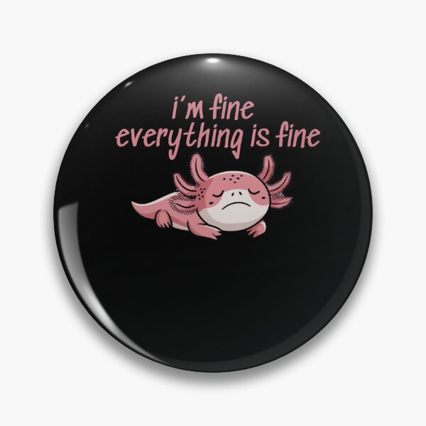 Item preview, Axolotl Lovers,  Cute Axolotl , Im fine, Everything is fine, Nope, not today, Introvert gift, Work balance, Slow life designed and sold by KolorellaS.