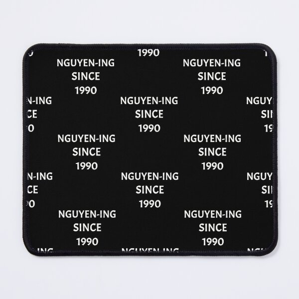 Item preview, Nguyening since 1990, funny Vietnamese name wordplay designed and sold by Merchattack.