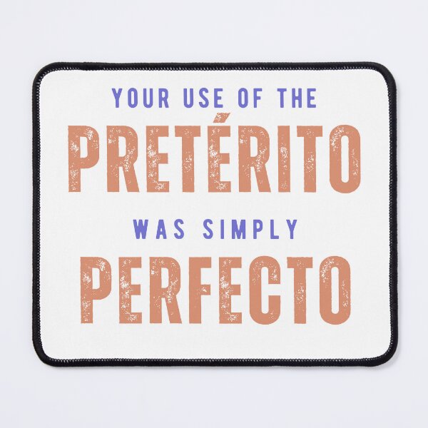 Item preview, Your use of the pretérito was simply perfecto designed and sold by Bengnr.