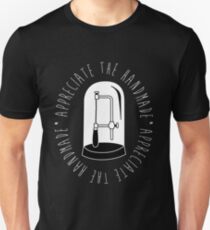 Appreciate the Handmade Unisex T-Shirt