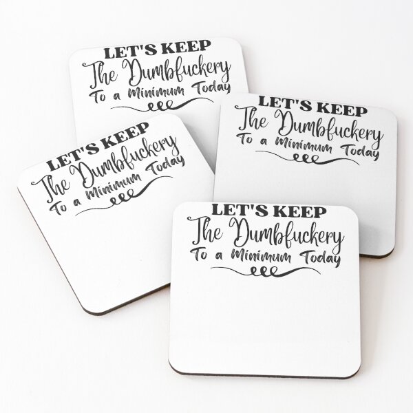 Item preview, "Let's Keep The Dumbfuckery To a Minimum Today" – Funny Sarcastic Quote for Women designed and sold by LuxeGraphix.