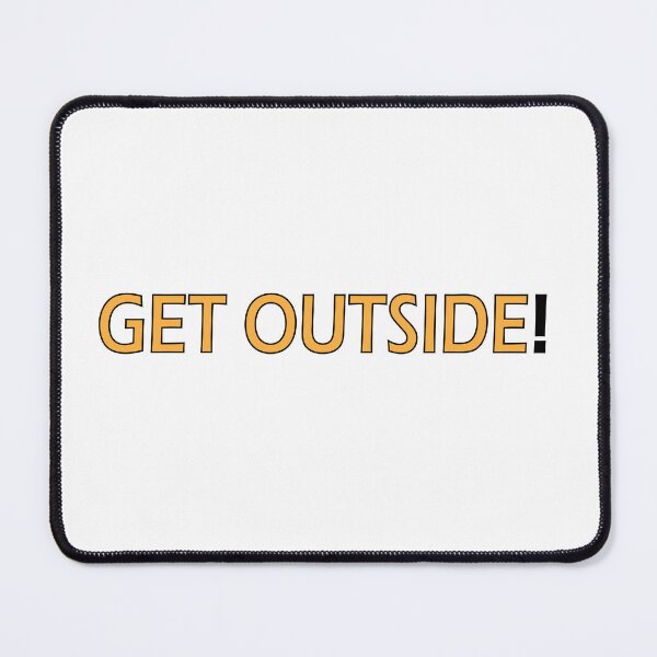 Item preview, GET OUTSIDE! designed and sold by Positive Mindzet!.