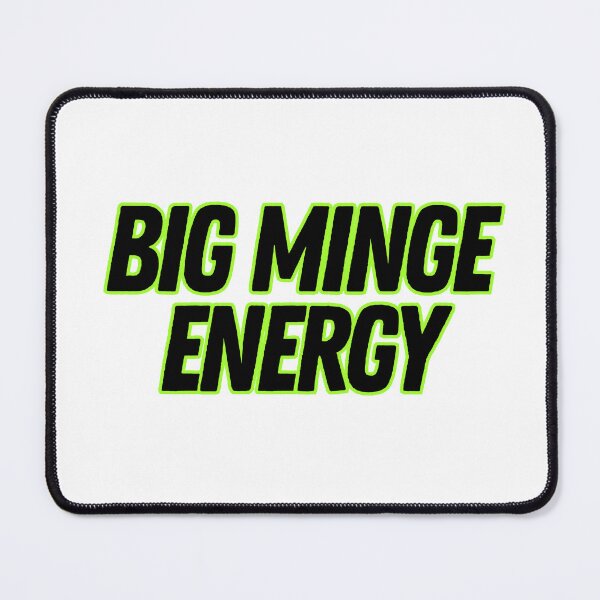 Item preview, big minge energy tiktok meme culture funny rap designed and sold by Alyn8.
