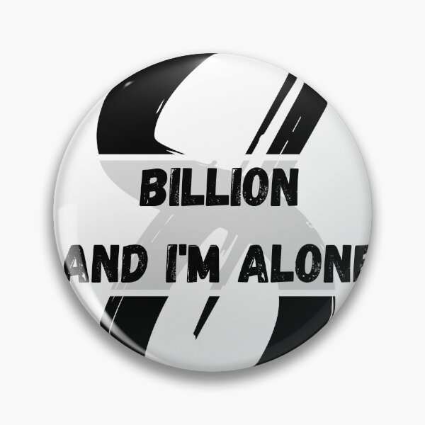 Item preview, 8 billion and I'm alone designed and sold by Evo Desings.