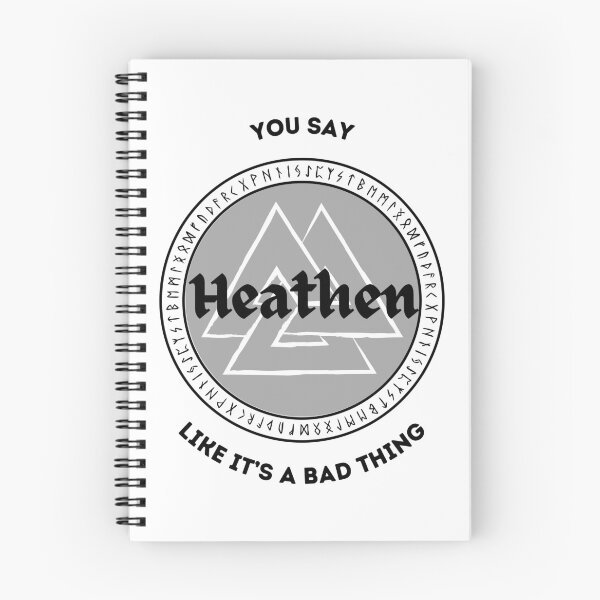 Item preview, You say Heathen like it's a bad thing designed and sold by fiercefreyja.