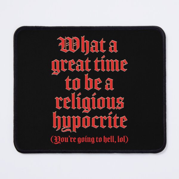 Item preview, What a great time to be a religious hypocrite designed and sold by Signs for Dark Times.