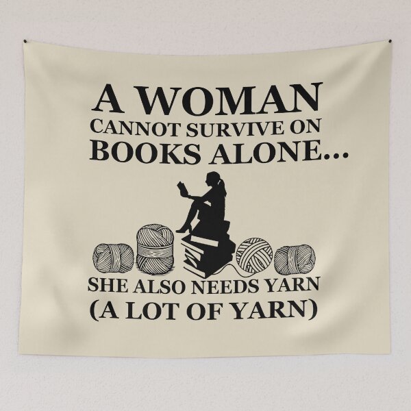 Item preview,  A Woman Cannot Survive On Books Alone She Also Needs Yarn designed and sold by Alexaltay.